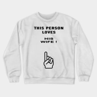 wife gifts Crewneck Sweatshirt